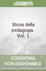 Storia della pedagogia. Vol. 1 libro