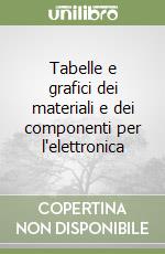 Tabelle e grafici dei materiali e dei componenti per l'elettronica libro