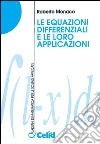 Equazioni differenziali e loro applicazioni libro di Monaco Roberto