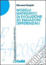 Modelli matematici di evoluzione ed equazioni differenziali