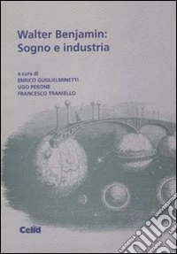 Walter Benjamin: sogno e industria libro