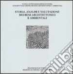 Storia, analisi e valutazione dei beni architettonici e ambientali. Atti del Convegno internazionale (Aosta, 1991) libro