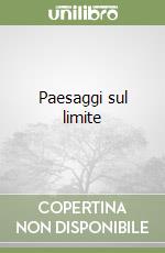 Paesaggi sul limite libro