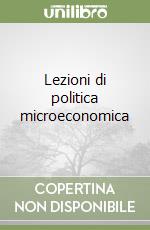 Lezioni di politica microeconomica