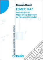 Esercitazioni di meccanica razionale su personal computer. Con floppy disk libro