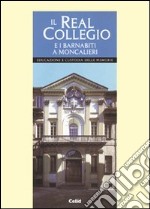 Il real collegio e i barnabiti a Moncalieri. Educazione e custodia delle memorie