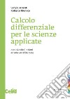 Calcolo differenziale per le scienze applicate. Analisi delle funzioni ad una variabile reale libro