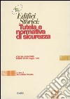 Edifici storici: tutela e normativa di sicurezza. Atti del Convegno (Torino, 22-23 maggio 1997) libro