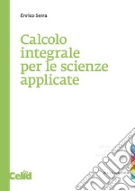 Calcolo integrale per le scienze applicate libro