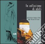 La collezione di abiti dell'Istituto statale d'arte Aldo Passoni di Torino. Catalogo libro