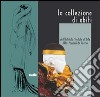 La collezione di abiti dell'Istituto statale d'arte Aldo Passoni di Torino. Catalogo libro