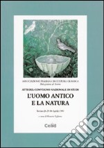 L'uomo antico e la natura. Atti del Convegno nazionale libro