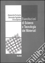 Esercitazioni di scienza e tecnologia dei materiali libro