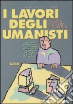 I lavori degli umanisti. Gli sbocchi professionali dei laureati della Facoltà di lettere e filosofia dell'Università di Torino