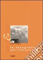 La fotografia all'infrarosso libro