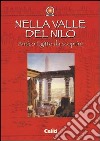 Nella valle del Nilo. Antico Egitto da scoprire libro di D'Amicone E. (cur.)