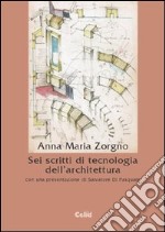 Sei scritti di tecnologia dell'architettura