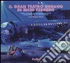 Il gran teatro urbano di Richi Ferrero. Teatro, teatralità, teatralizzazione delle arti dal palcoscenico alla scena urbana libro di Bianchi R. (cur.)