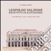 Leopoldo Valizone. Un architetto per la città negli anni della Restaurazione libro