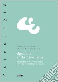 Sguardi sulla diversità. Prospettive psicodinamiche per una formazione all'aiuto libro