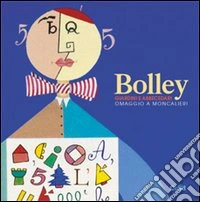 Bolley. Giardini e abbecedari. Omaggio a Moncalieri