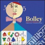 Bolley. Giardini e abbecedari. Omaggio a Moncalieri libro