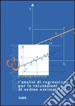 L'analisi di regressione per le valutazioni di ordine estimativo libro