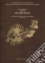 Il castello della Venaria reale (rist. anast. 1888) libro