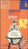 Guerra e pace libro di Cortellazzo S. (cur.)