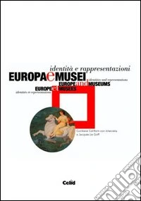 Europa e musei. Identità e rappresentazioni. Con CD-ROM libro