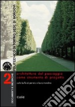 Architettura del paesaggio come strumento di progetto. Argomenti e proposte di riqualificazione paesaggistica a scala urbana e territoriale libro