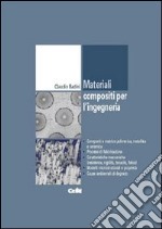 Materiali compositi per l'ingegneria libro