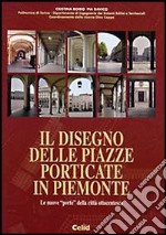 Il disegno delle piazze porticate in Piemonte. Le nuove «porte» della città ottocentesca