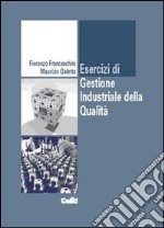 Esercizi di gestione industriale della qualità libro