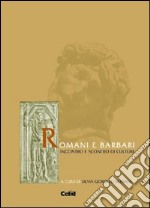 Romani e barbari. Incontro e scontro di culture libro