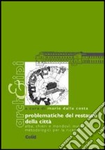 Problematiche del restauro della città. Alba, Chieri e Mondovì: materiali metodologici per la ricerca libro