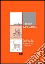 Disegno dell'architettura. Perlustrazione critica e lettura interpretativa dai trattati agli scritti contemporanei libro