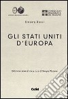 Gli Stati uniti d'Europa (rist. anast.) libro