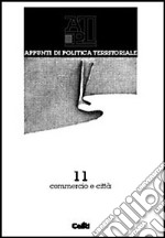 Appunti di politica territoriale. Vol. 11: Commercio e città libro