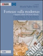 Fortezze «alla moderna» e ingegneri militari del ducato sabaudo libro