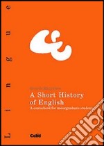 A Short History of English. A coursebook for undergraduate students libro