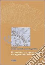 Il territorio: conoscenza e rappresentazione libro