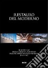 Restauro del moderno. Il recupero della Capanna Lago Nero dell'architetto Carlo Mollino (1946/1947). Ediz. illustrata libro