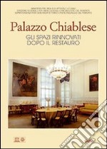 Palazzo Chiablese. Gli spazi rinnovati dopo il restauro libro