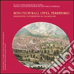 Beni culturali, città, territorio. Indagini per un patrimonio da valorizzare libro