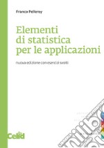 Elementi di statistica per le applicazioni. Con esercizi libro