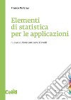 Elementi di statistica per le applicazioni. Con esercizi libro