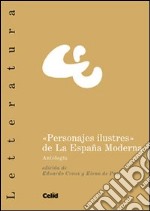 «Personajes ilustres» de la España moderna. Antologia