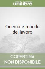 Cinema e mondo del lavoro libro
