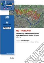 Metronord. Forme urbane emergenti nel territorio fra Borgaro Torinese, Settimo Torinese e Torino